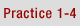 Practice 1-4